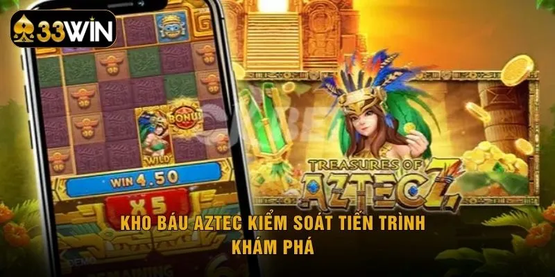 Kho báu AZTEC kiểm soát tiến trình khám phá
