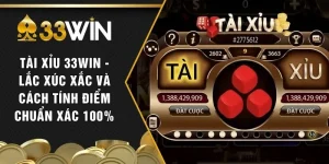 Tài Xỉu 33WIN - Lắc Xúc Xắc Và Cách Tính Điểm Chuẩn Xác 100%